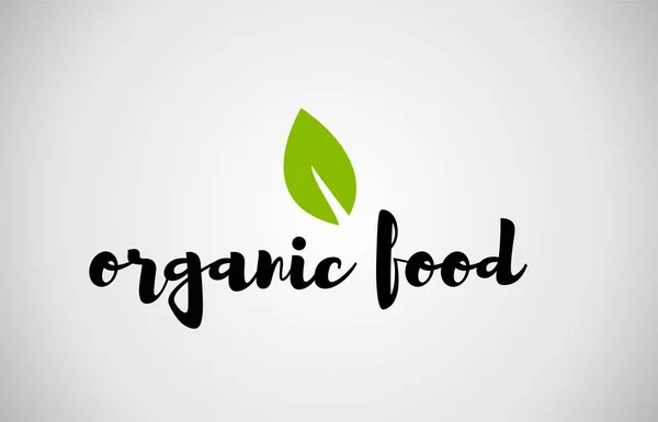 Organic food green leaf handwritten text white background — Stock Vector