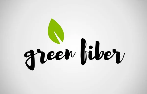 Green fiber green leaf handwritten text white background — Stock Vector
