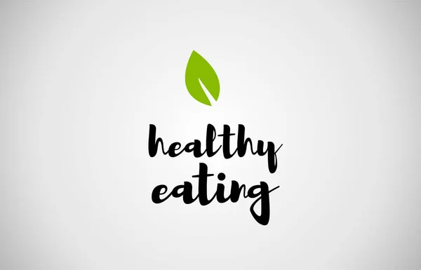 Healthy eating green leaf handwritten text white background — Stock Vector