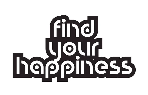 Bold text find your happiness inspiring quotes text typography d — Stock Vector