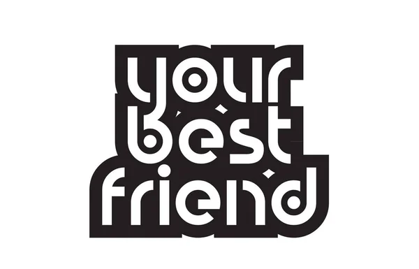 Bold text your best friend inspiring quotes text typography desi — Stock Vector