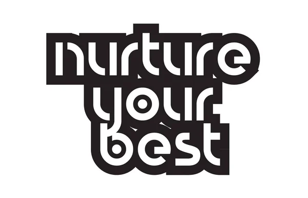Bold text nurture your best inspiring quotes text typography des — Stock Vector