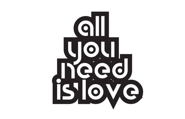 Texte gras tout ce dont vous avez besoin est l'amour citations inspirantes typographie de texte — Image vectorielle