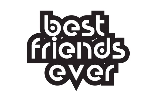 Bold text best friends ever inspiring quotes text typography des — Stock Vector