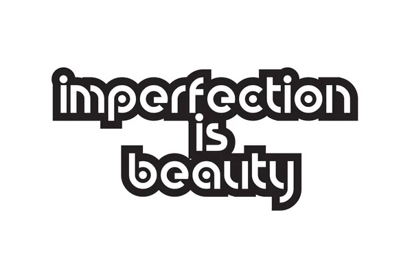 Tučný text nedokonalosti je krása inspirující citace textu typograf — Stockový vektor