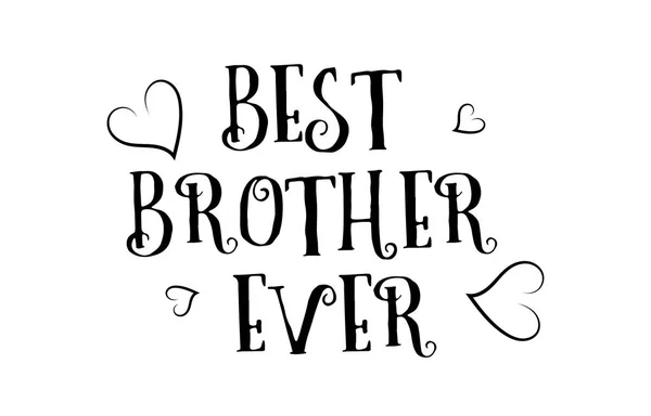 Best brother ever love quote logo greeting card poster design — Stock Vector