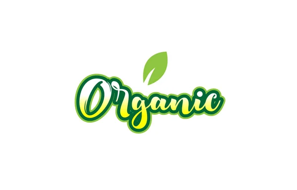 Organic word font text typographic logo design with green leaf — Stock Vector
