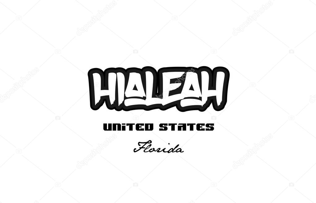 Typography design of hialeah florida city text word in the United States of America graffitti style logo