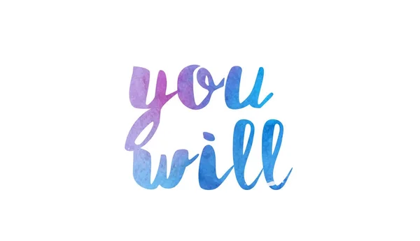 You will watercolor hand written text positive quote inspiration — Stock Vector