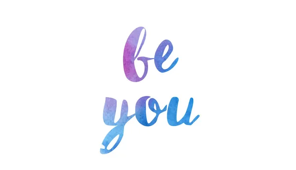 Be you watercolor hand written text positive quote inspiration t — Stock Vector