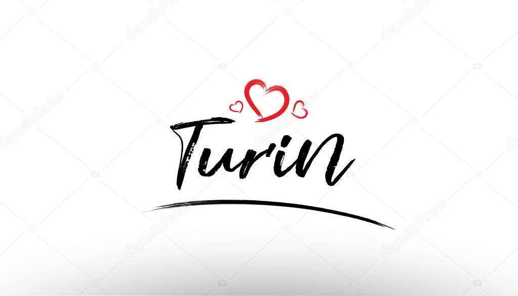 Beautiful hand written text typography design of europe european city turin name logo with red heart suitable for tourism or visit promotion