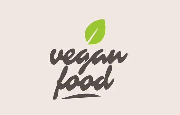 Palabra comida vegana o texto con hoja verde. Letras manuscritas — Vector de stock