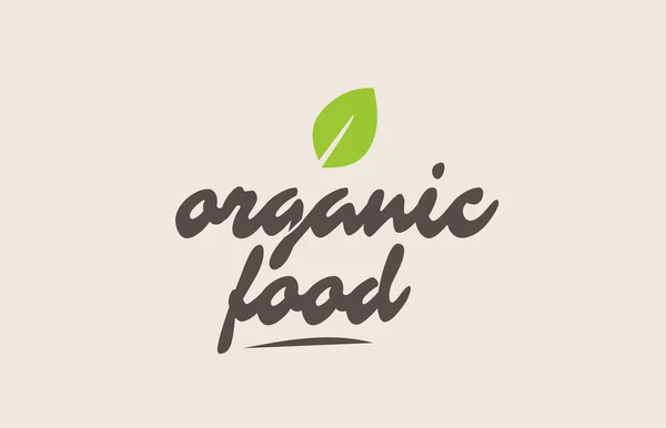 Palabra de comida orgánica o texto con hoja verde. Letras manuscritas — Vector de stock