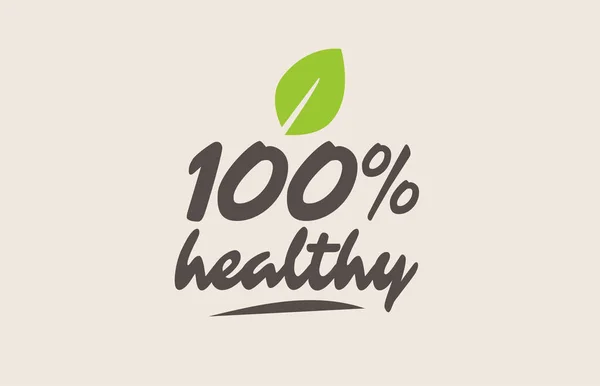 100% υγιείς λέξη ή το κείμενο με πράσινο φύλλο. Ιδιόχειρη επιγραφή — Διανυσματικό Αρχείο