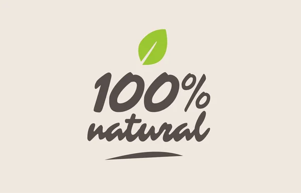 Mot ou texte 100 % naturel avec feuille verte. Lettrage manuscrit — Image vectorielle