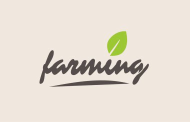 kelime veya metin ile yeşil yaprak tarım. El yazısıyla yazılan yazı 