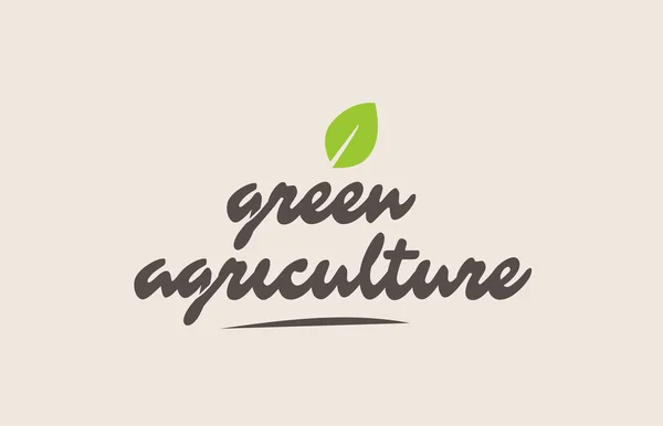 Palabra agricultura verde o texto con hoja verde. Escrito a mano — Vector de stock