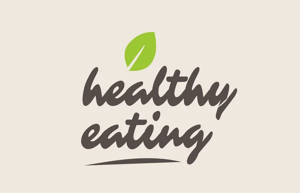 Sağlıklı beslenme kelime veya metin ile yeşil yaprak. El yazısı letteri — Stok Vektör