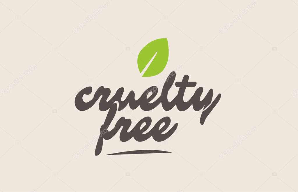 Cruelty free word or text with green leaf. Handwritten lettering suitable for label, logo, badge, sticker or icon