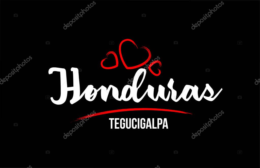 Honduras country on black background with red love heart and its capital Tegucigalpa creative typography text logo design