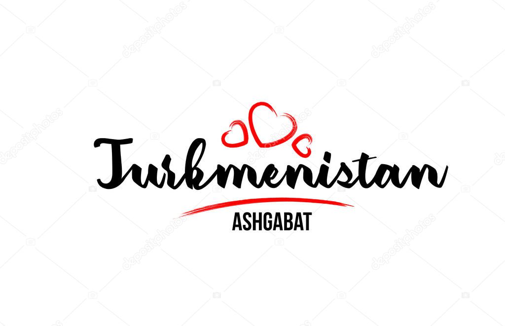 Turkmenistan country with red love heart and its capital Ashgaba