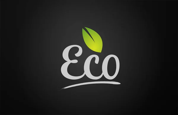 Green leaf on black background eco text word hand written for lo — ストックベクタ
