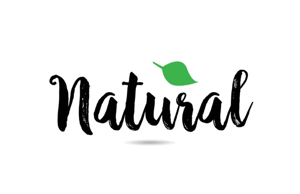 Naturtextwort mit grüner Blatt-Hand geschrieben für Logo-Typografie — Stockvektor
