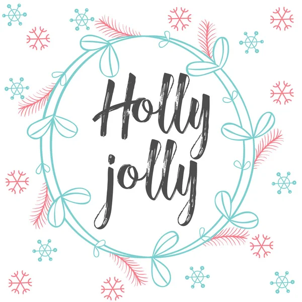 Karácsonyi kalligráfia Holly Jolly. Kézzel rajzolt ecset betűkkel aranyos pasztell színpalettát, virág koszorú, hópelyhek. Üdvözlőlapot sablon banner. — Stock Vector