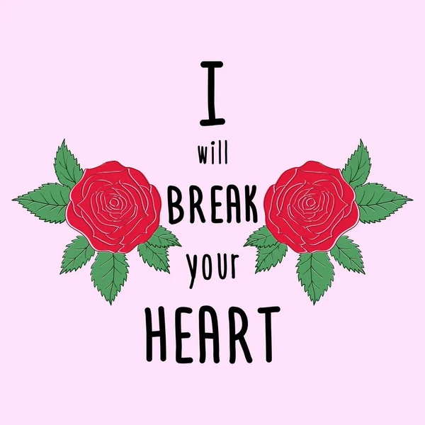 Fashion roses with type, slogan I will break your heart. Modern t-shirt print — Stock Vector