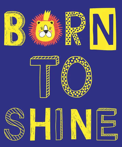 Born to shine fashion slogan with lion face vector illustration for kids print — Stock Vector