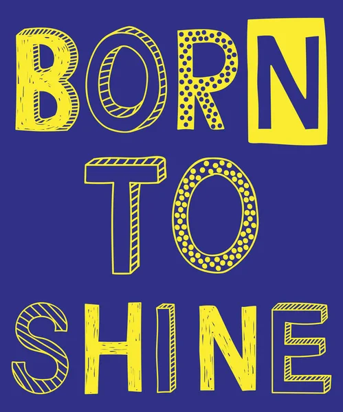 Born to shine fashion slogan vector illustration — Stock Vector