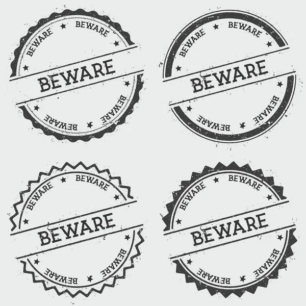 Beware insignia stamp isolated on white background Grunge round hipster seal with text ink texture — Stock Vector