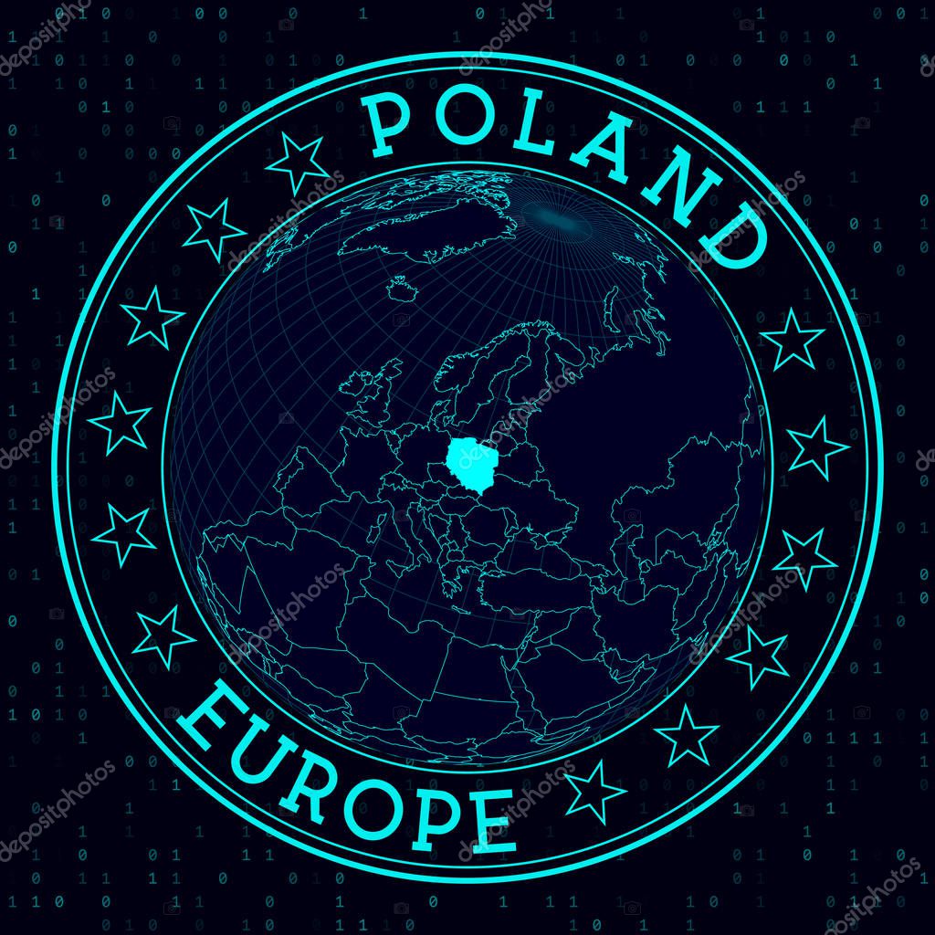 Poland round sign. Futuristic satelite view of the world centered to Poland. Country badge with map, round text and binary background. Neat vector illustration.