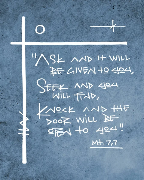 Hand drawn illustration or drawing of the religious phrase: Ask and it will be given to you, seek and you will find, knock and the door will be open to you