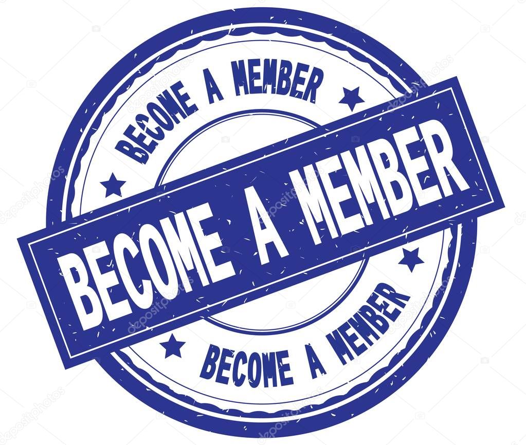 BECOME A MEMBER , written text on blue round rubber stamp.