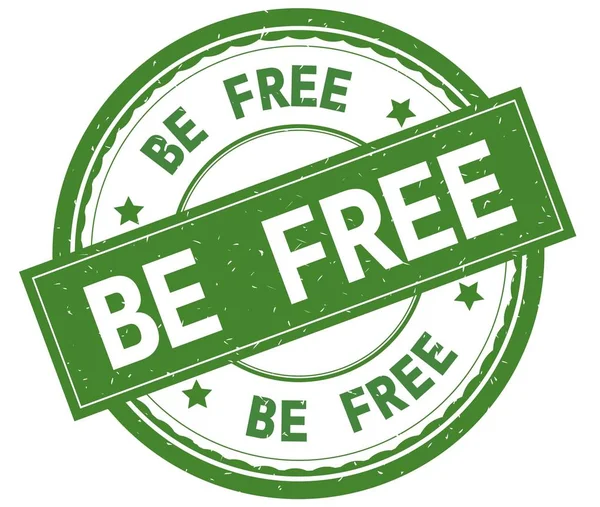 BE FREE, texte écrit sur tampon caoutchouc rond vert . — Photo
