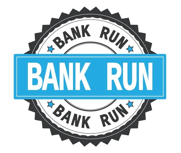 BANK RUN text on grey and cyan round stamp, with zig zag border.