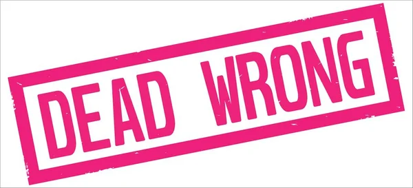 DEAD WRONG text, on pink rectangle border stamp. — Stock Photo, Image