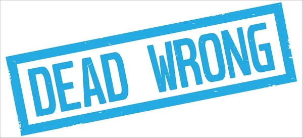 DEAD WRONG text, on cyan rectangle border stamp. — Stock Photo, Image