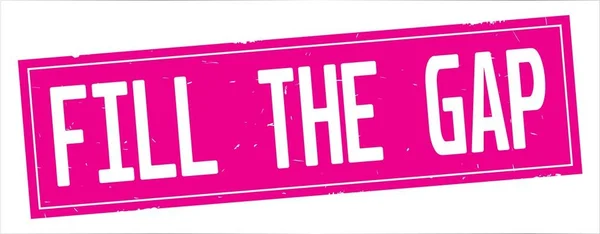FILL  THE  GAP text, on full pink rectangle stamp.