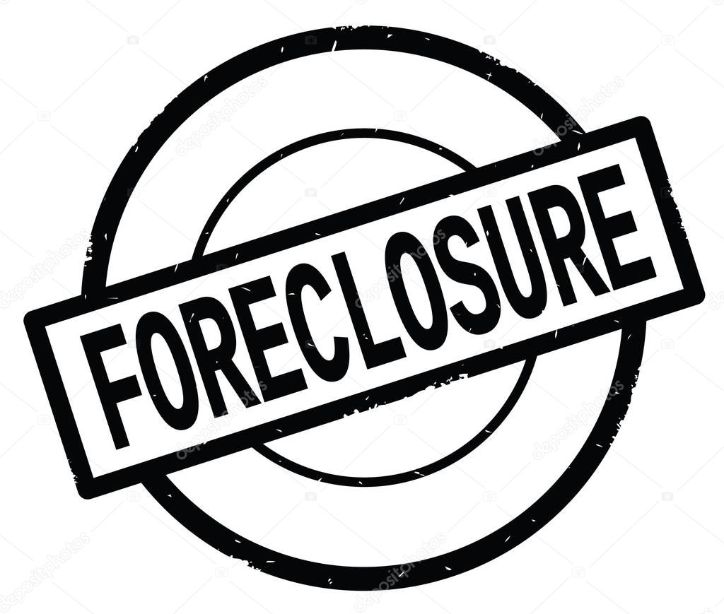 FORECLOSURE text, written on black simple circle stamp.