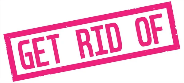 GET RID OF text, on pink rectangle border stamp. — Stock Photo, Image