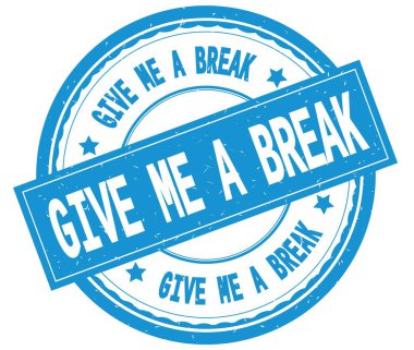 Vermek beni A mavi yuvarlak pencere boyutu üzerinde yazılı metin Break,.