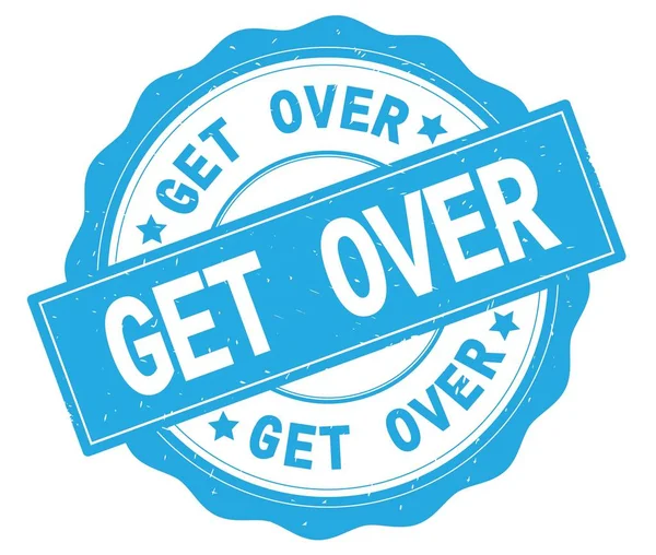 GET OVER text, written on cyan round badge.
