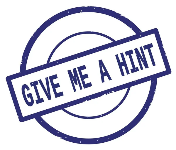 GIVE ME A HINT text, written on blue simple circle stamp.