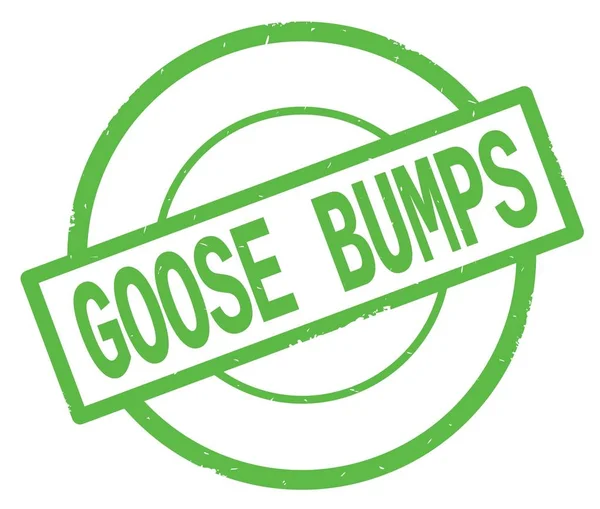GOOSE BUMPS text, written on green simple circle stamp.