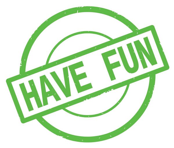 HAVE FUN text, written on green simple circle stamp.