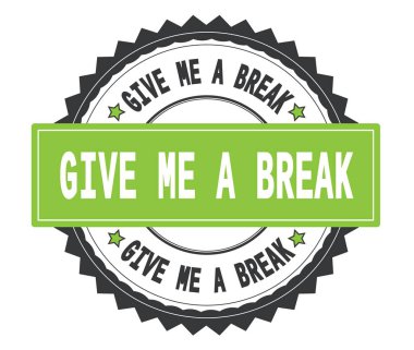 Bana A Break metin gri ve yeşil yuvarlak damga, zig zag ile vermek