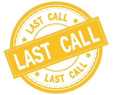 Yazılı metin sarı yuvarlak lastik damgası için son çağrı.