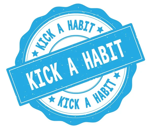 KICK A HABIT texto, escrito en cyan placa redonda . —  Fotos de Stock